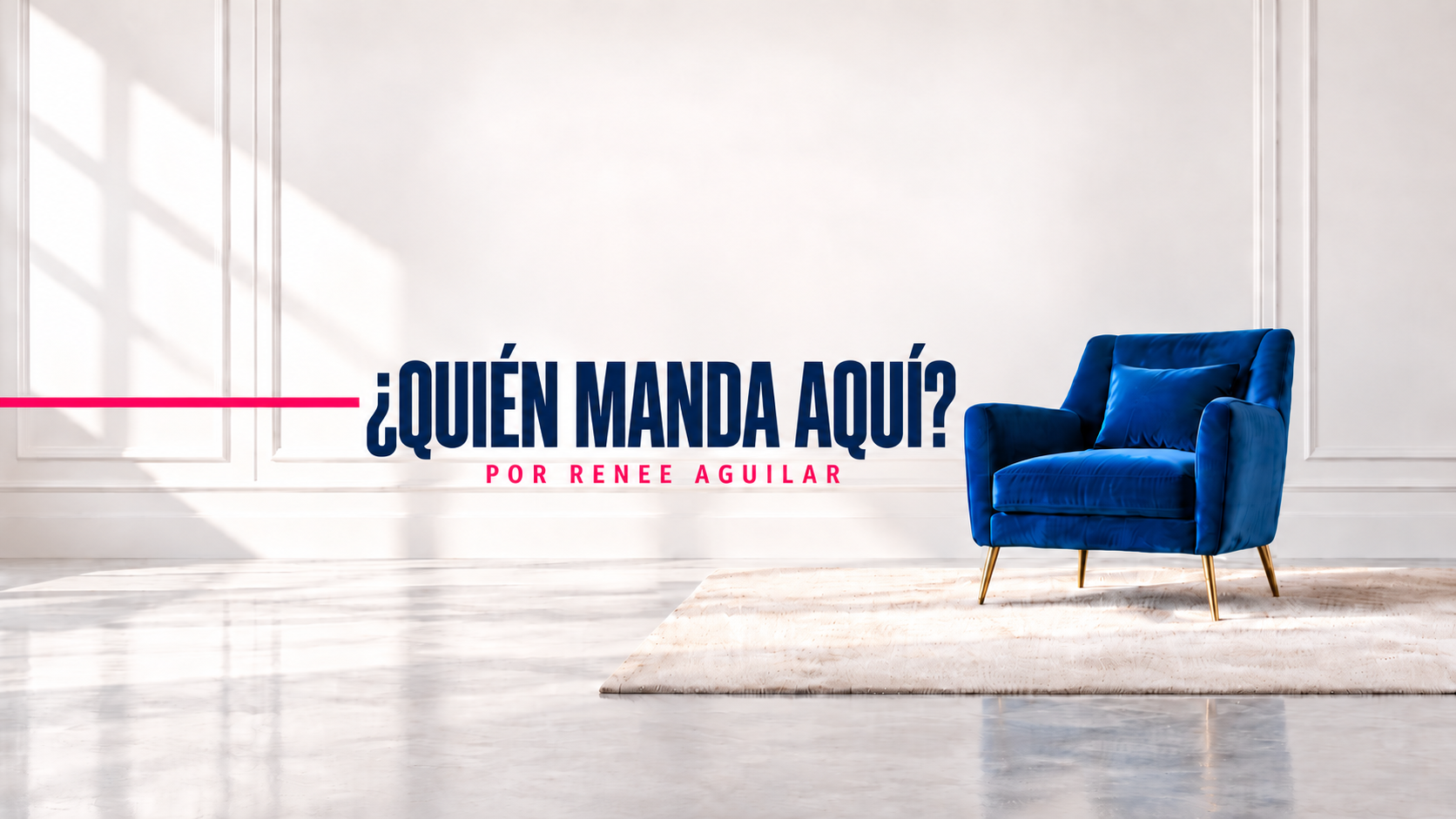 Portada del programa ¿QUIÉN MANDA AQUÍ? por Renee Aguilar